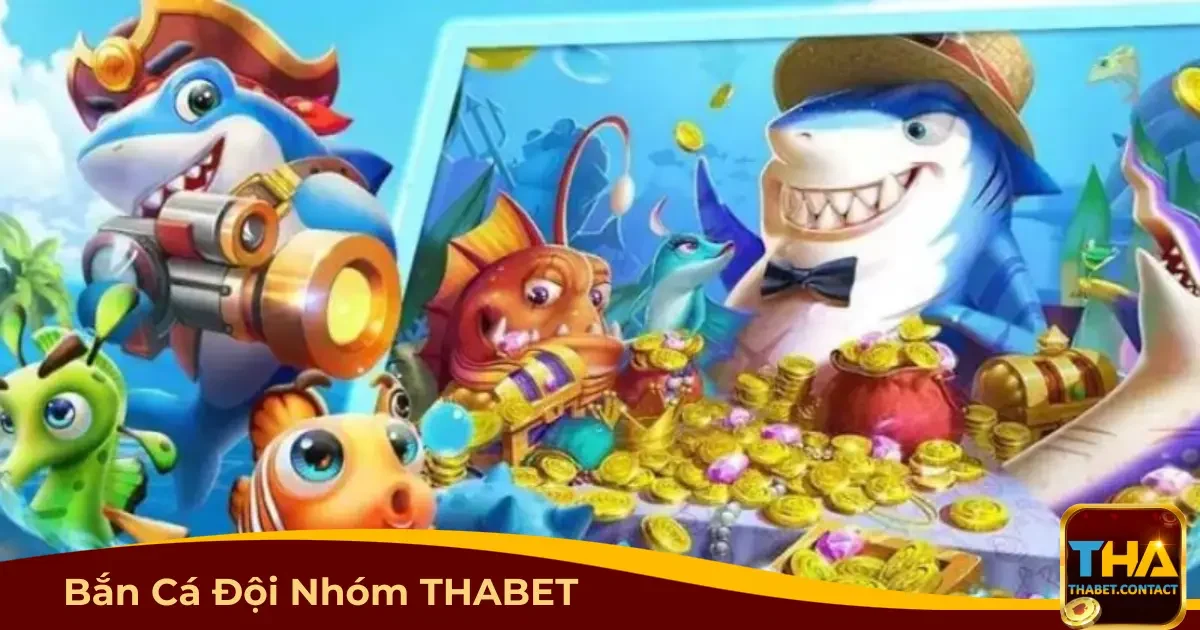 Game bắn cá đội nhóm THABET là gì? Luật chơi cơ bản