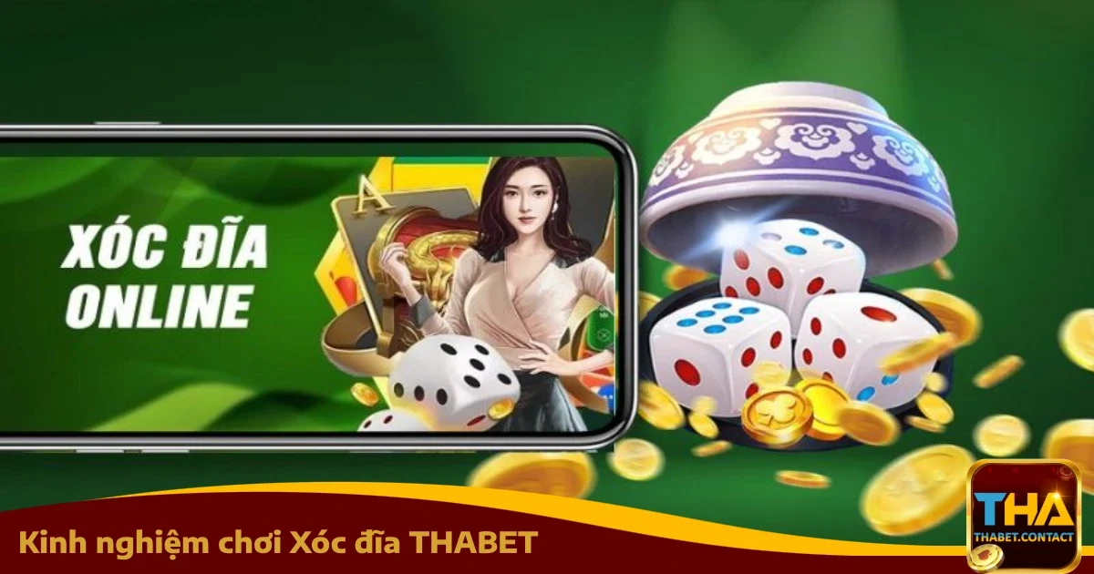 Kinh Nghiệm Chơi Xóc Đĩa THABET Nâng Cao Tỷ Lệ Thắng